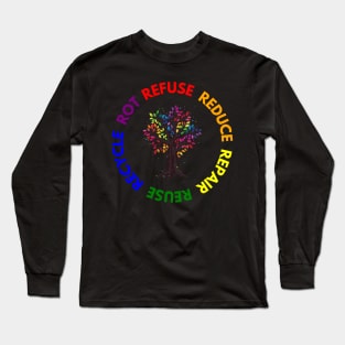 Refuse Reduce Repair Reuse Recycle Rot - Rainbow Tree Long Sleeve T-Shirt